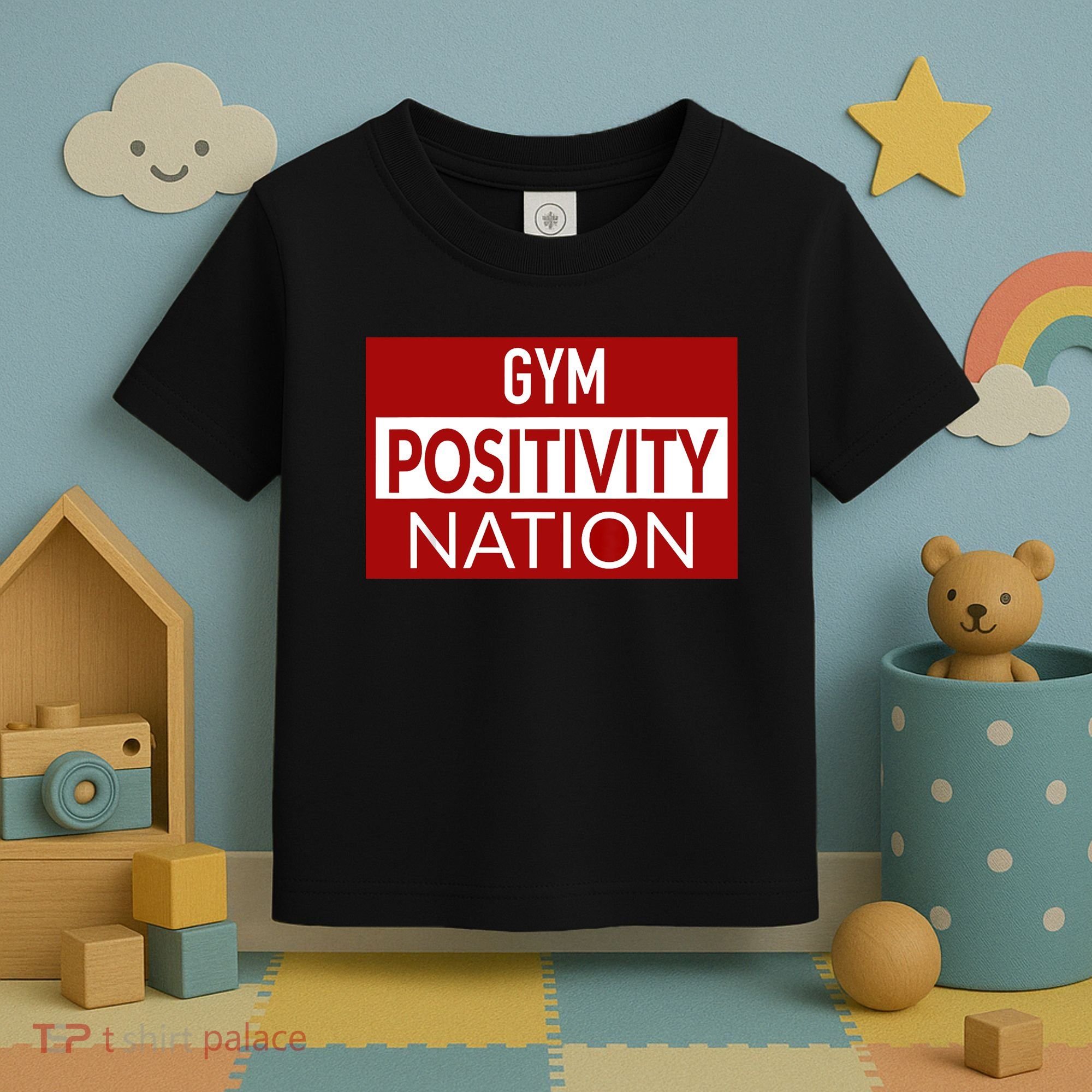 Gym positivity nation Toddler T-Shirt