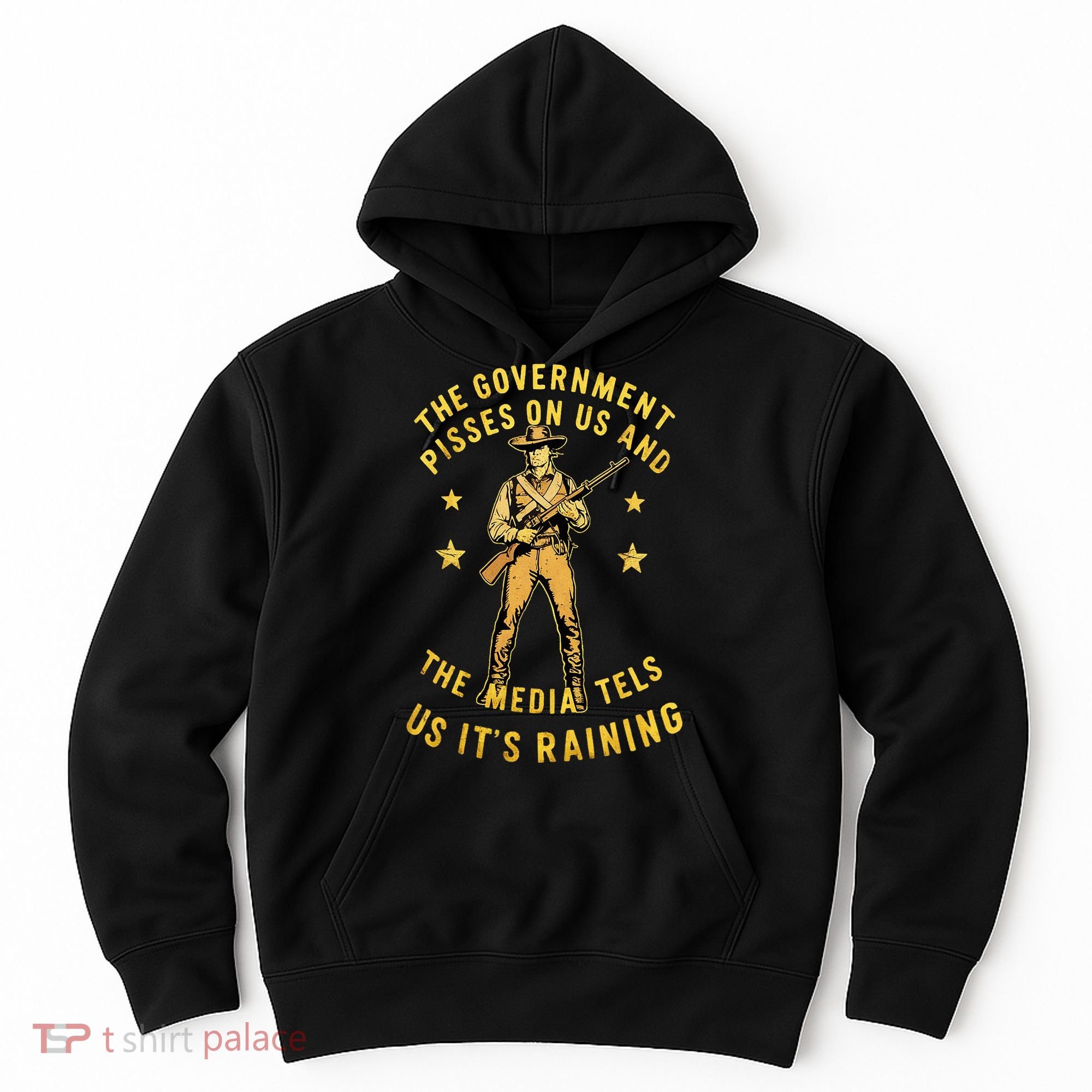 Government Pisses On Us And The Media Tell Us ItS Raining Hoodie