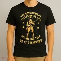 Government Pisses On Us And The Media Tell Us ItS Raining T-Shirt thumb 3