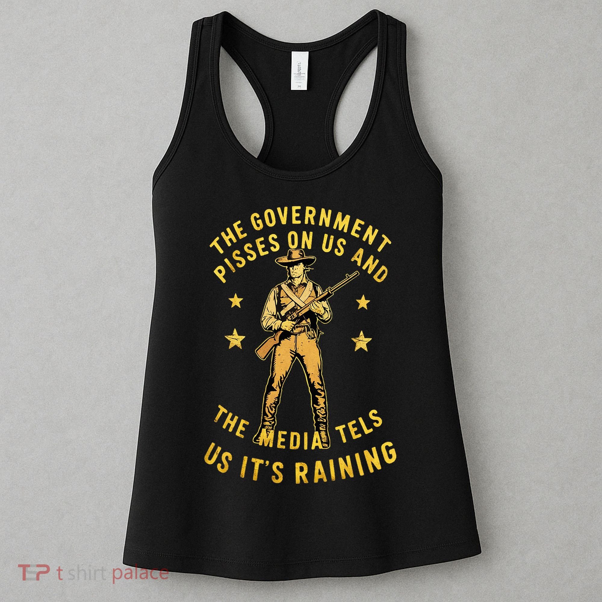 Government Pisses On Us And The Media Tell Us ItS Raining Women's Tank Top