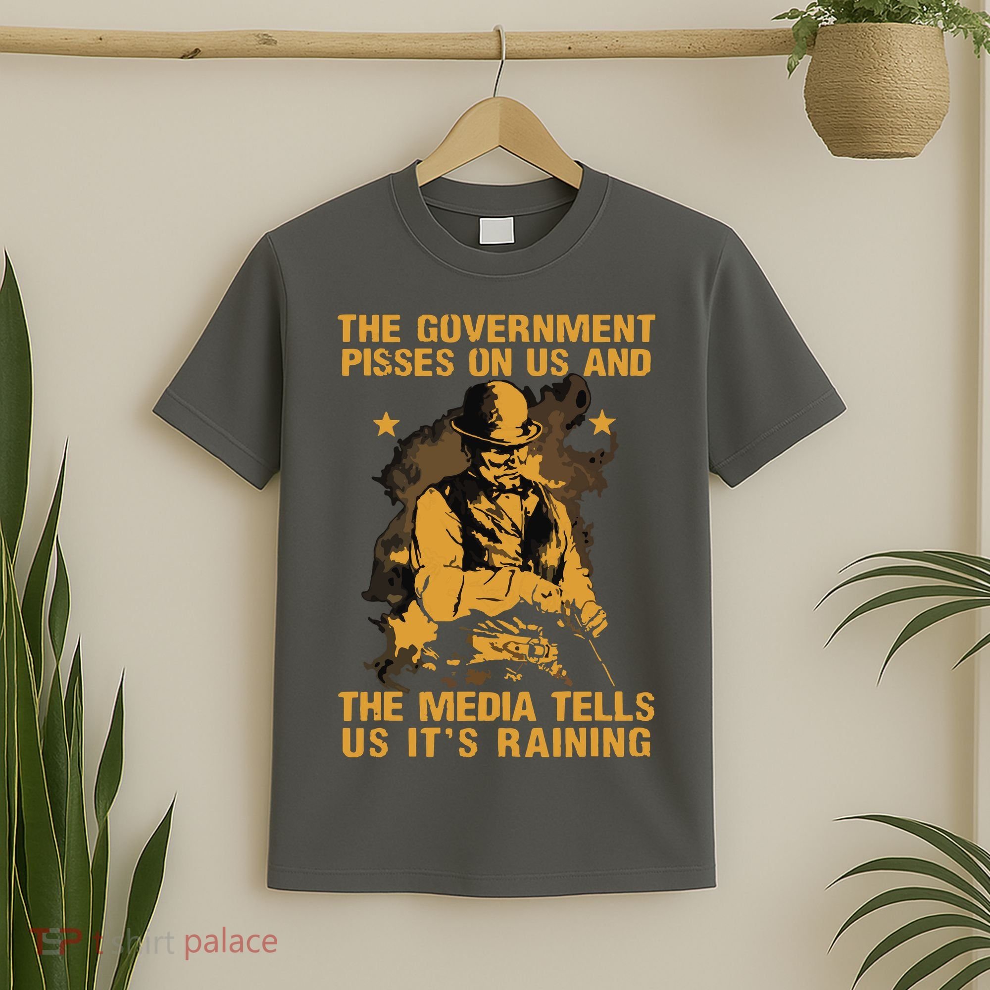 Government Pisses On Us And The Media Tell Us Its Raining T-Shirt