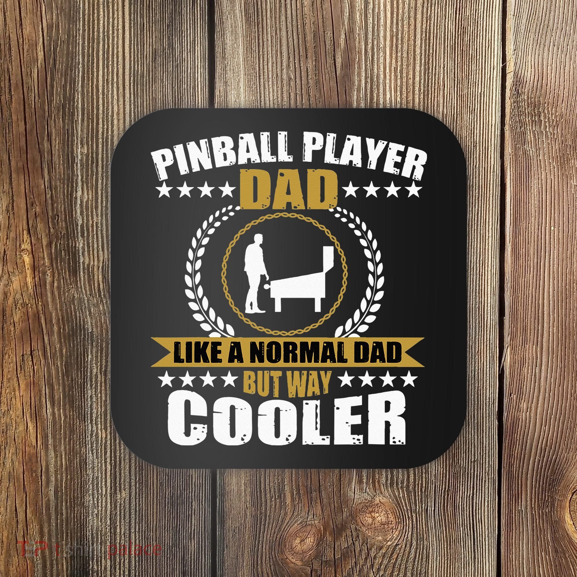 Great Pinball Player Dad Game Pinball Coaster
