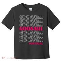 GOOOAAALLL Portugal Soccer Fan Apparel Goal Toddler T-Shirt thumb 0