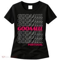 GOOOAAALLL Portugal Soccer Fan Apparel Goal Women's T-Shirt thumb 0