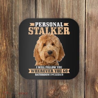 Goldendoodle Personal Stalker Funny Golden Doodle Mom Coaster