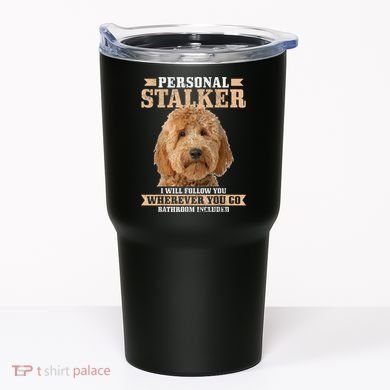 Goldendoodle Personal Stalker Funny Golden Doodle Mom Tumbler