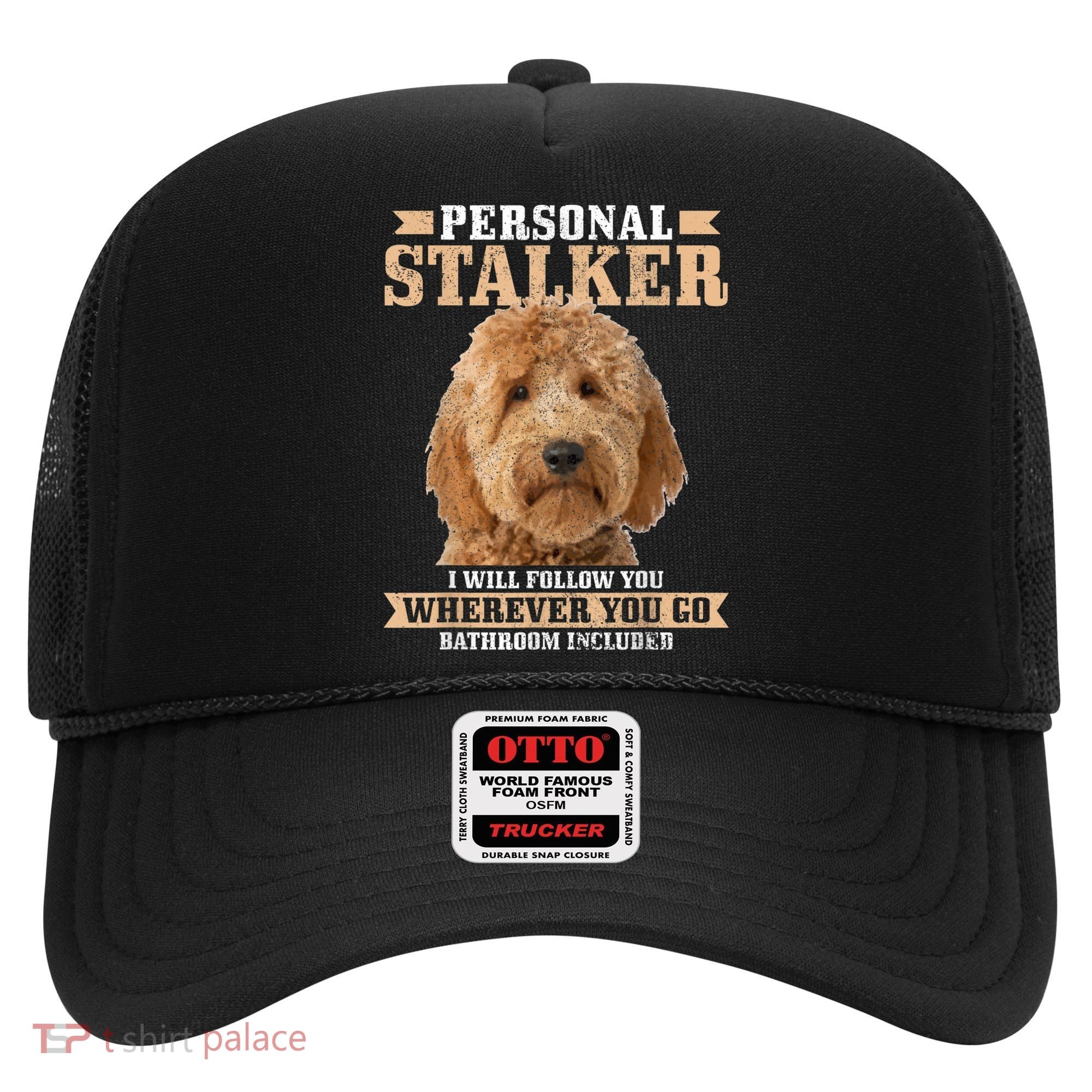 Goldendoodle Personal Stalker Funny Golden Doodle Mom Hat