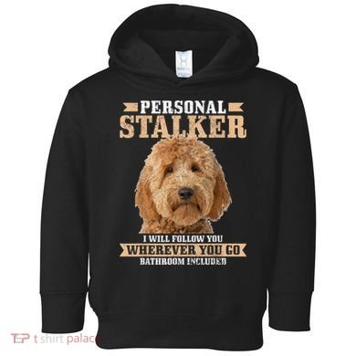 Goldendoodle Personal Stalker Funny Golden Doodle Mom Toddler Hoodie