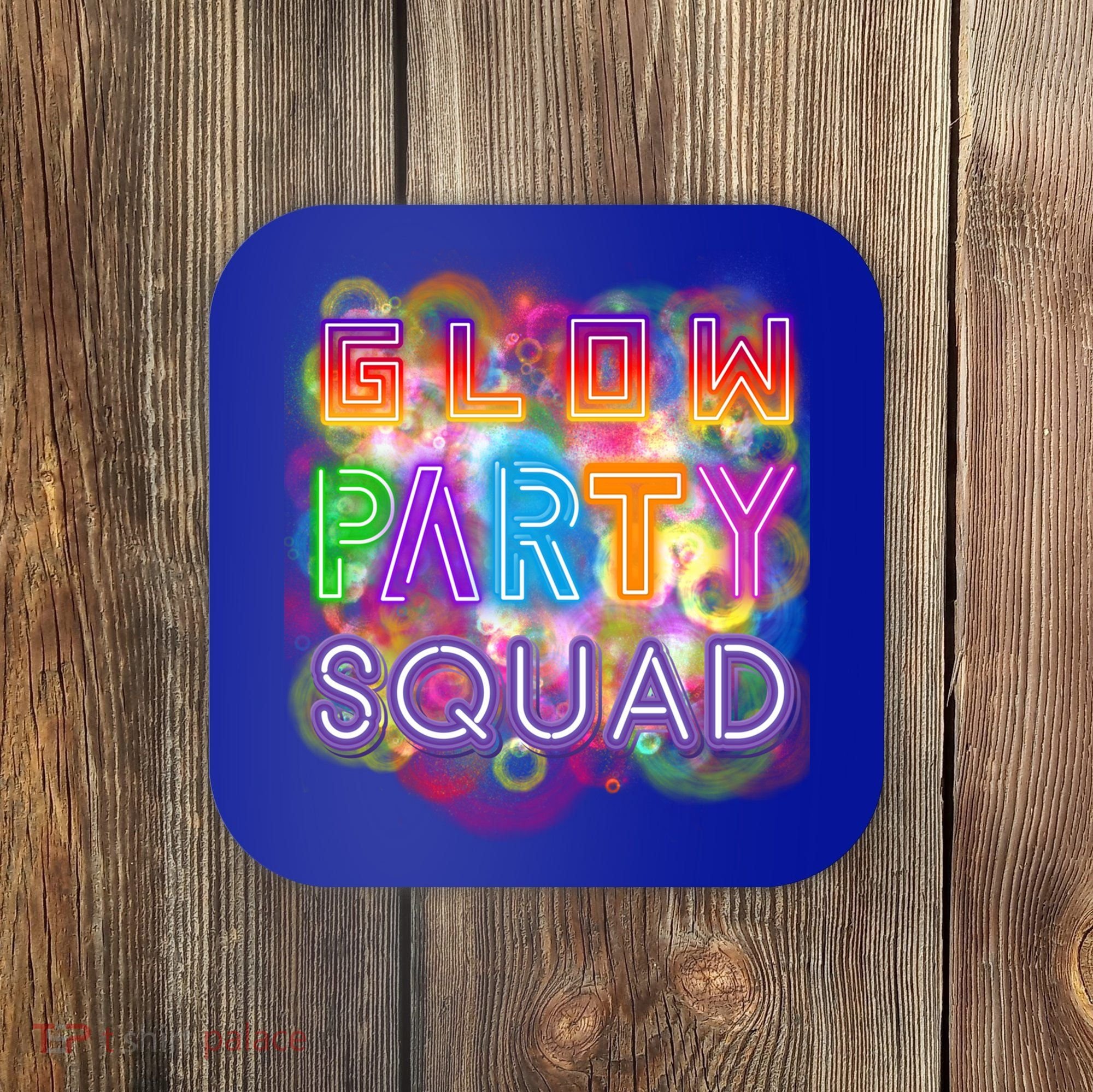 Glow Party Squad Girls Glow Funny Retro Party Lover Gift Coaster