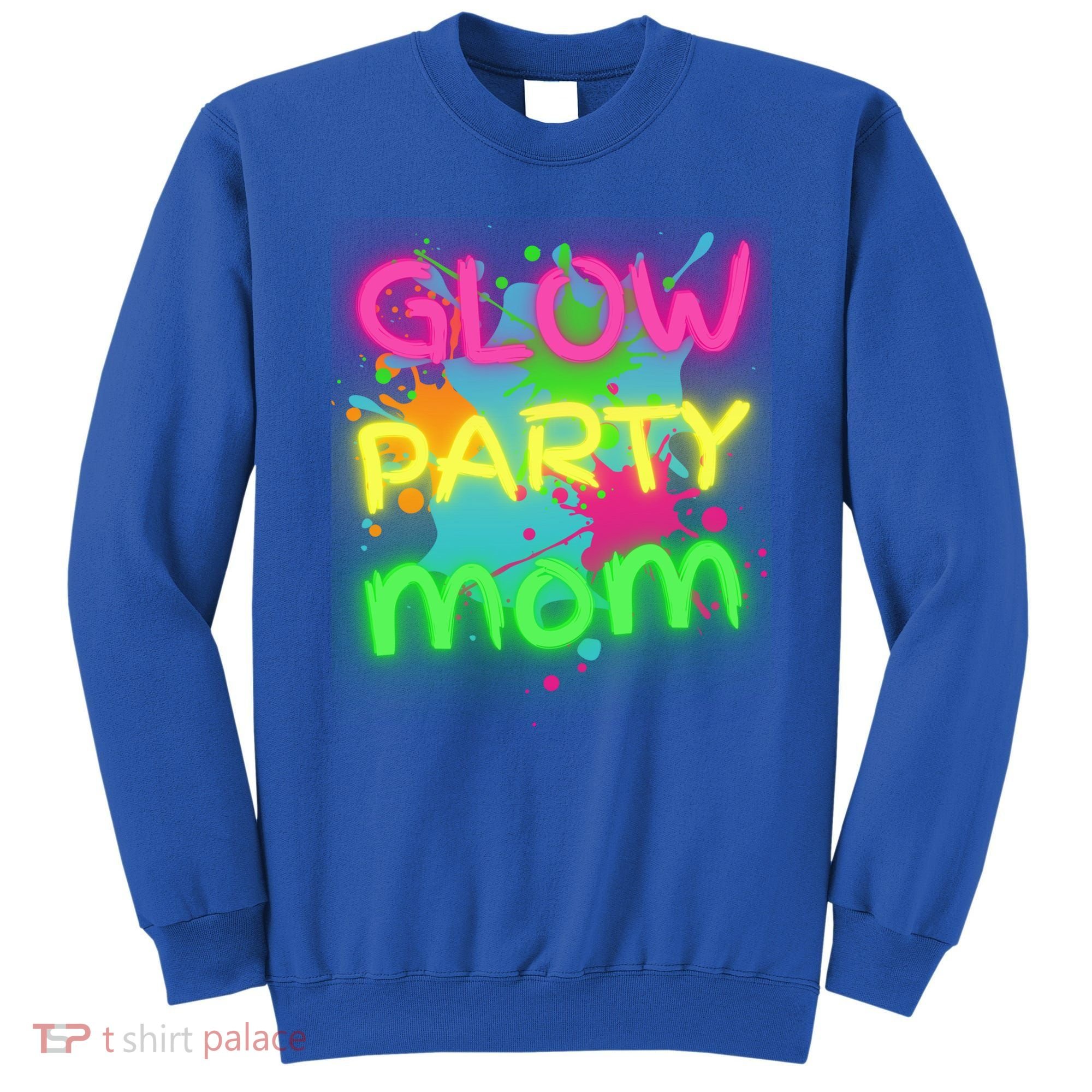Glow Party Squad Mom Paint Splatter Glow Party Matching Funny Gift Sweatshirt