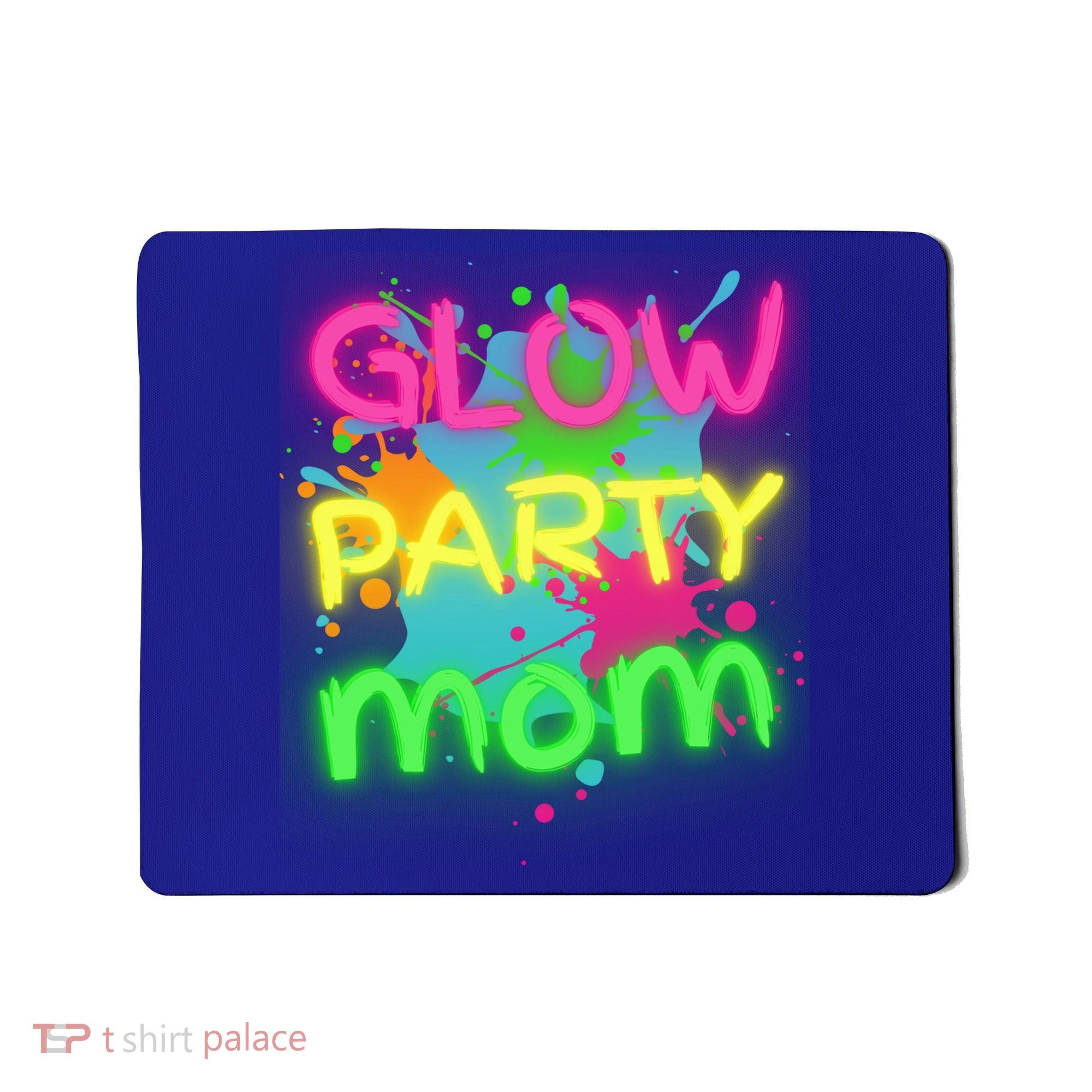 Glow Party Squad Mom Paint Splatter Glow Party Matching Funny Gift Mousepad