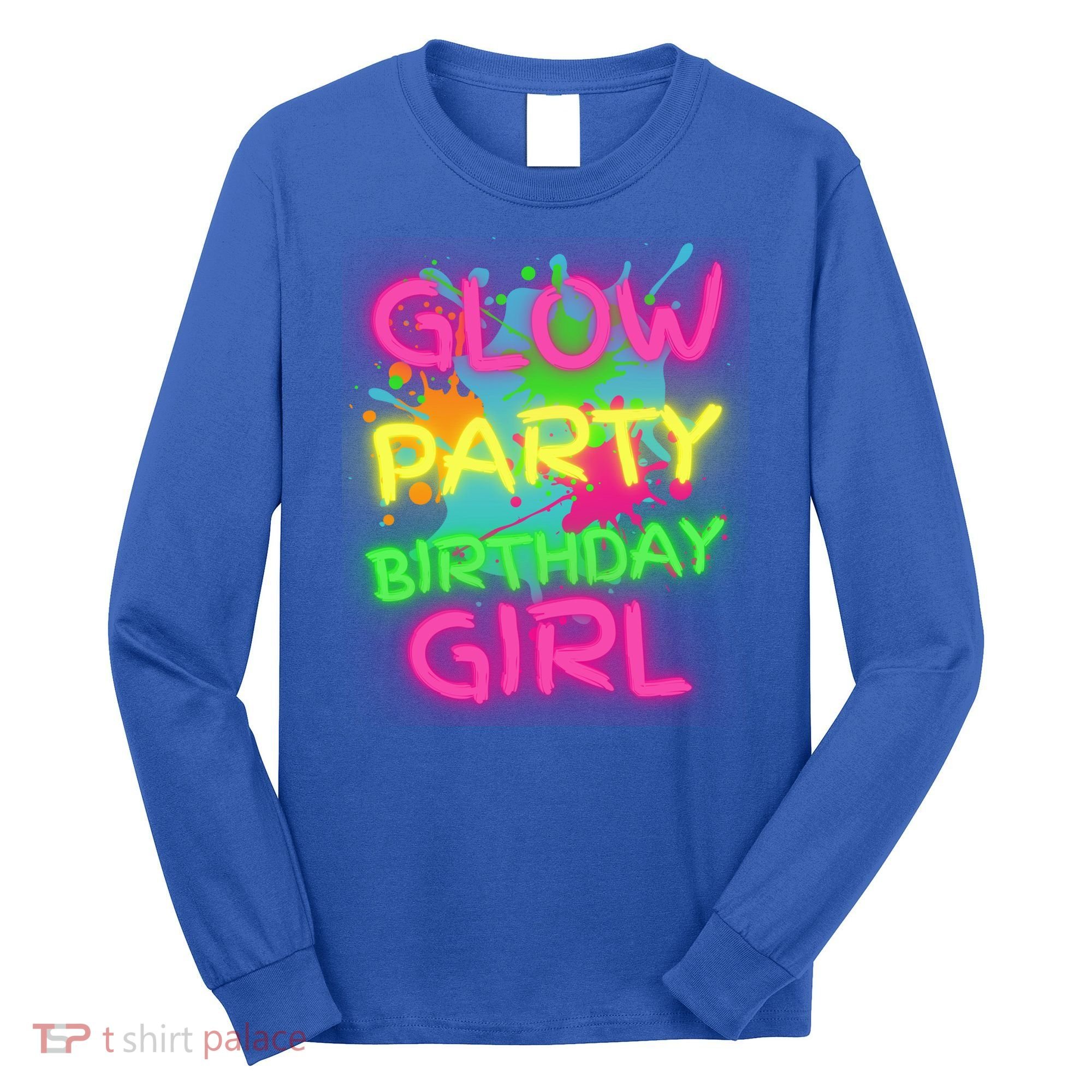 Glow Party Squad Paint Splatter Glow Party Birthday Girl Gift Long Sleeve Shirt