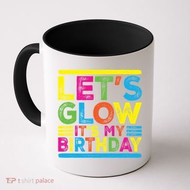 Glow Party Squad Let's Glow Party Birthday Night Matching Gift Coffee Mug