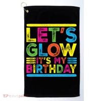 Glow Party Squad Let's Glow Party Birthday Night Matching Gift Golf Towel thumb 0