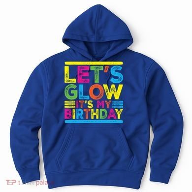 Glow Party Squad Let's Glow Party Birthday Night Matching Gift Hoodie