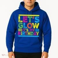 Glow Party Squad Let's Glow Party Birthday Night Matching Gift Hoodie thumb 2