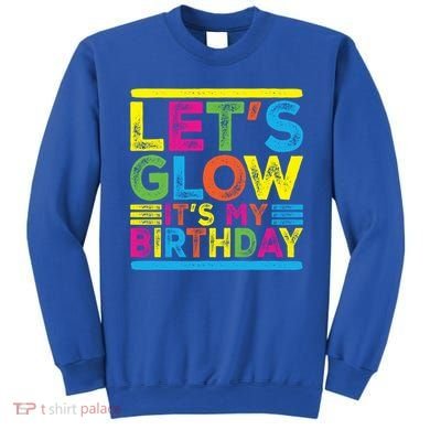 Glow Party Squad Let's Glow Party Birthday Night Matching Gift Sweatshirt