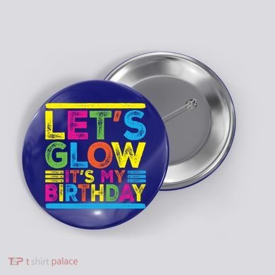 Glow Party Squad Let's Glow Party Birthday Night Matching Gift Button