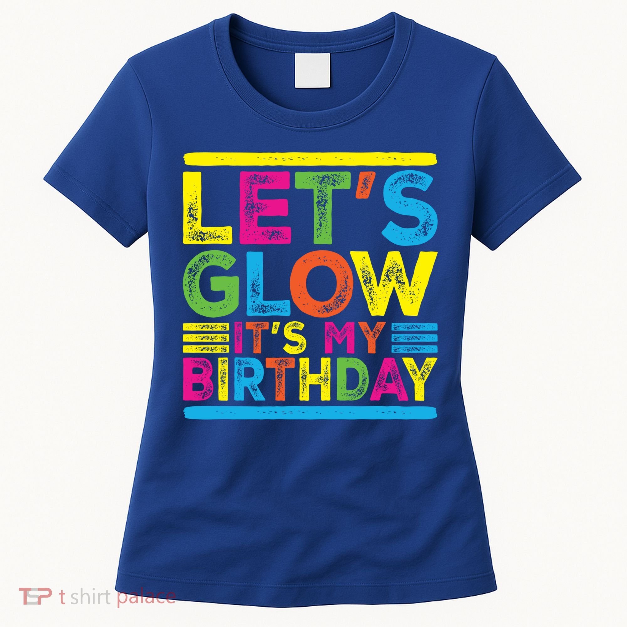 Glow Party Squad Let's Glow Party Birthday Night Matching Gift Women's T-Shirt