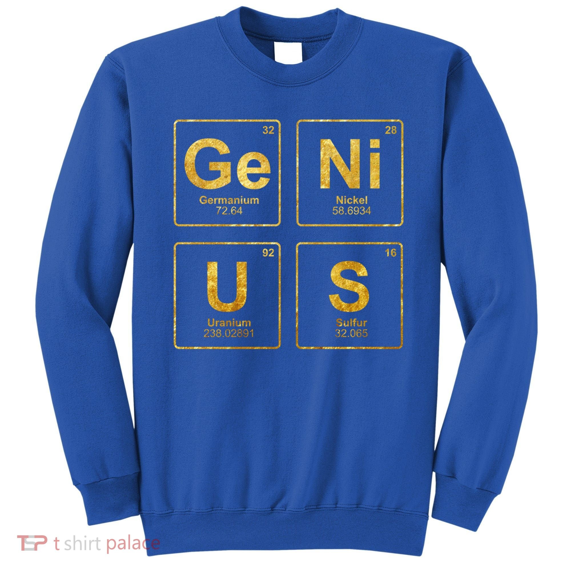 Genius Periodic Table Of Elets Science Nerds Great Gift Sweatshirt