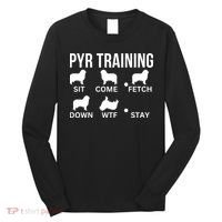 Great Pyrenees Training Pyr Dog Tricks Long Sleeve Shirt thumb 0