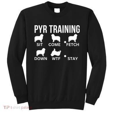 Great Pyrenees Training Pyr Dog Tricks Sweatshirt