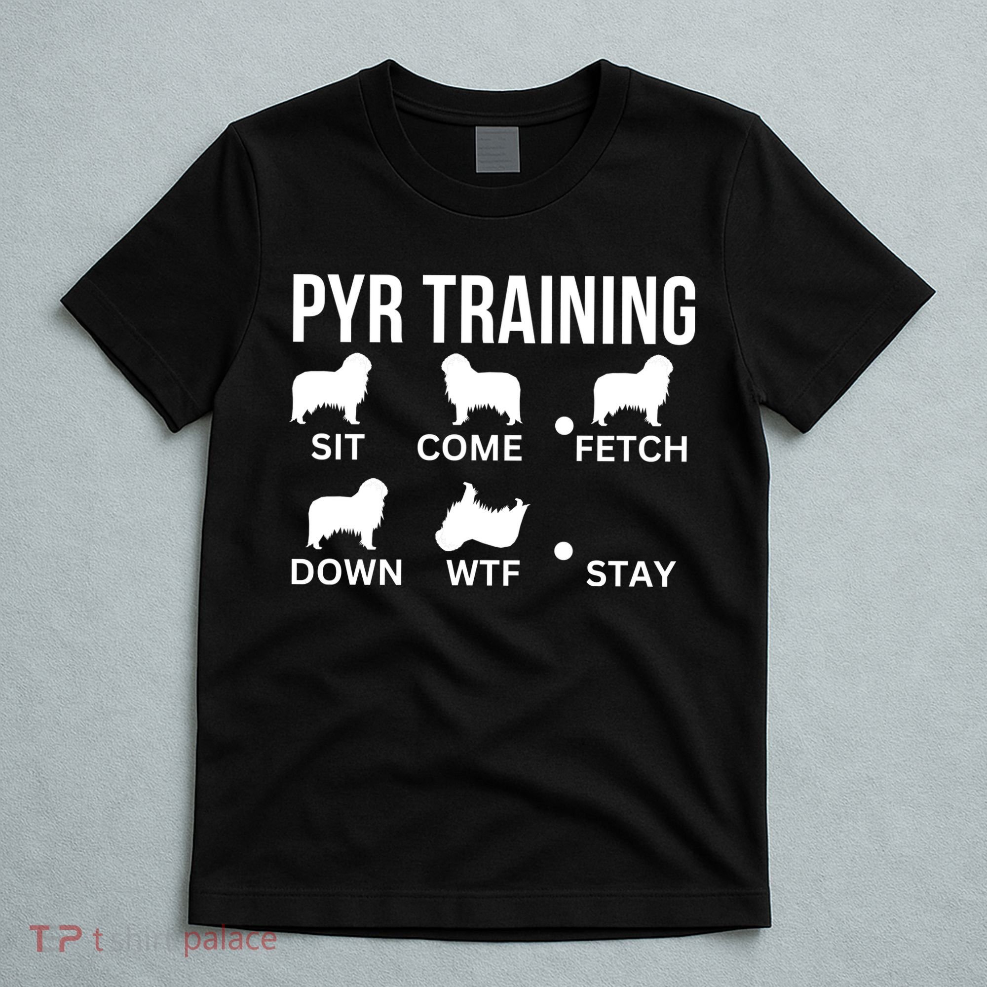 Great Pyrenees Training Pyr Dog Tricks T-Shirt