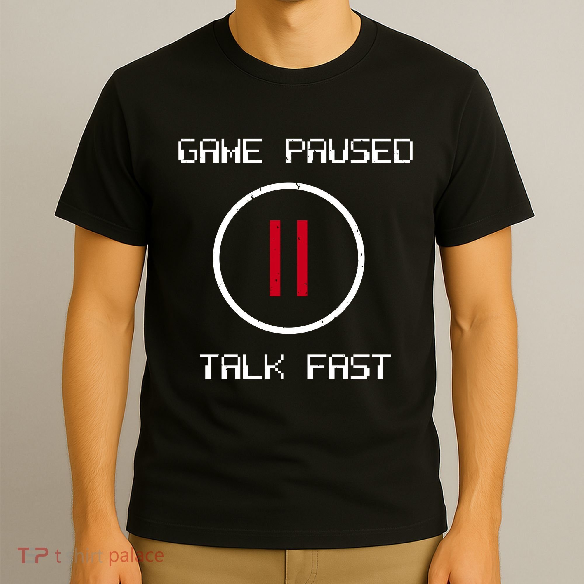 Game Paused Talk Fast Funny T-Shirt