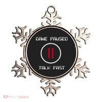 Game Paused Talk Fast Funny Ornament thumb 0