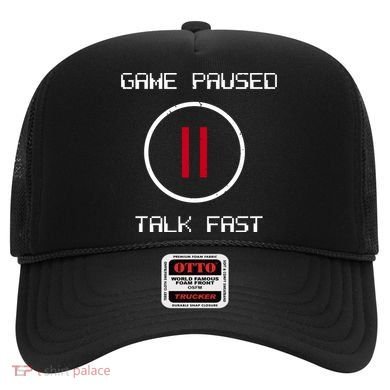 Game Paused Talk Fast Funny Hat