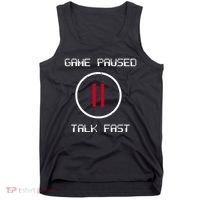 Game Paused Talk Fast Funny Tank Top thumb 0