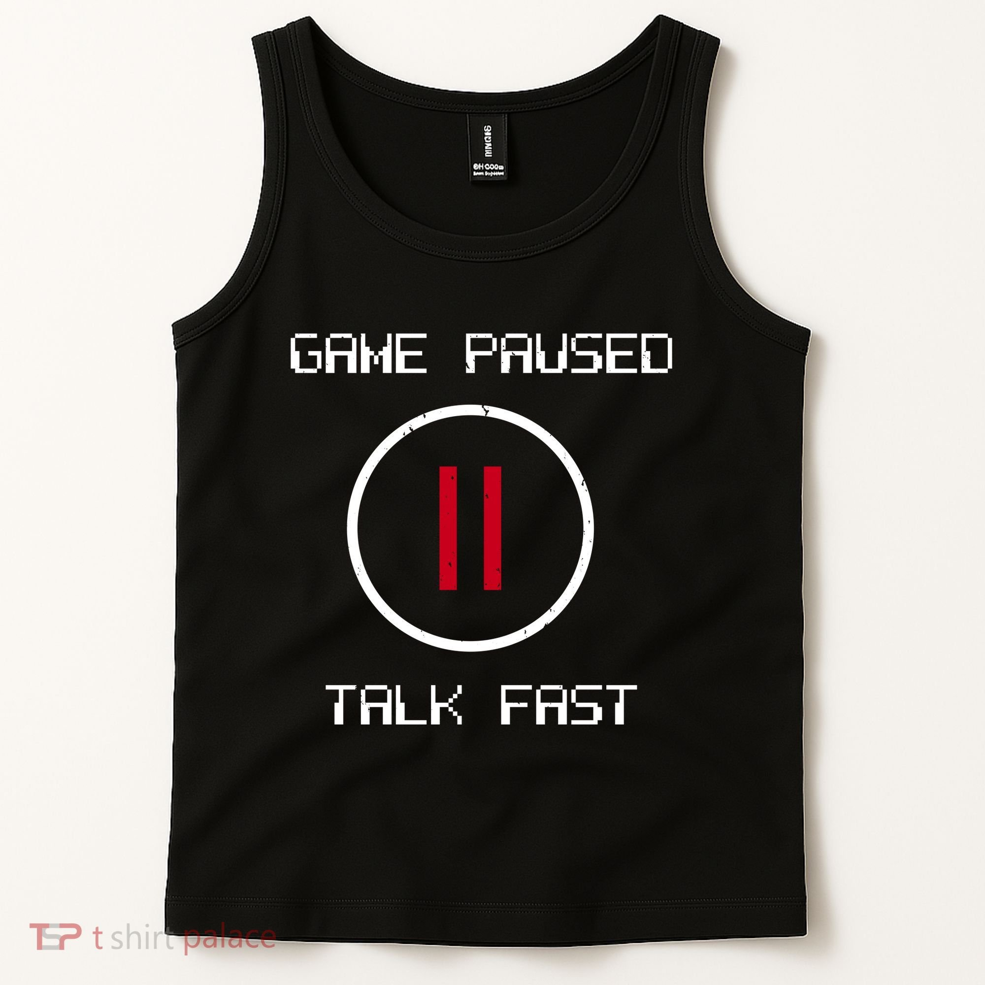 Game Paused Talk Fast Funny Tank Top