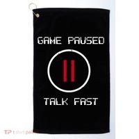 Game Paused Talk Fast Funny Golf Towel thumb 0