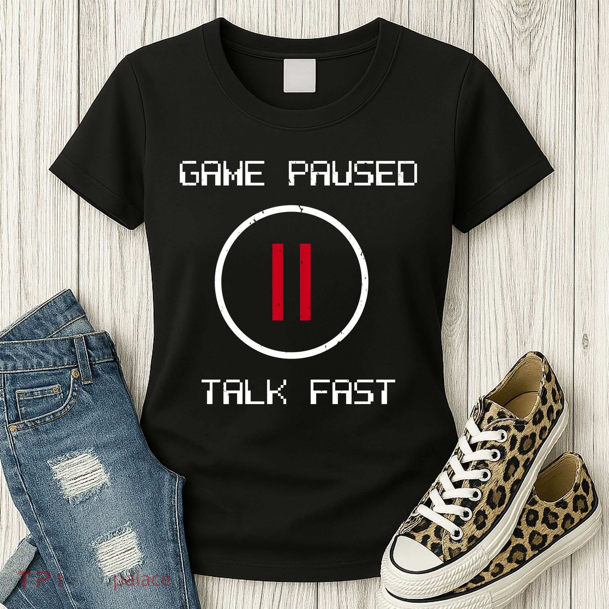 Game Paused Talk Fast Funny Women's T-Shirt