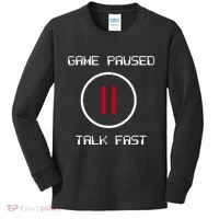 Game Paused Talk Fast Funny Kids Long Sleeve Shirt thumb 0