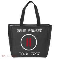 Game Paused Talk Fast Funny Tote Bag thumb 0