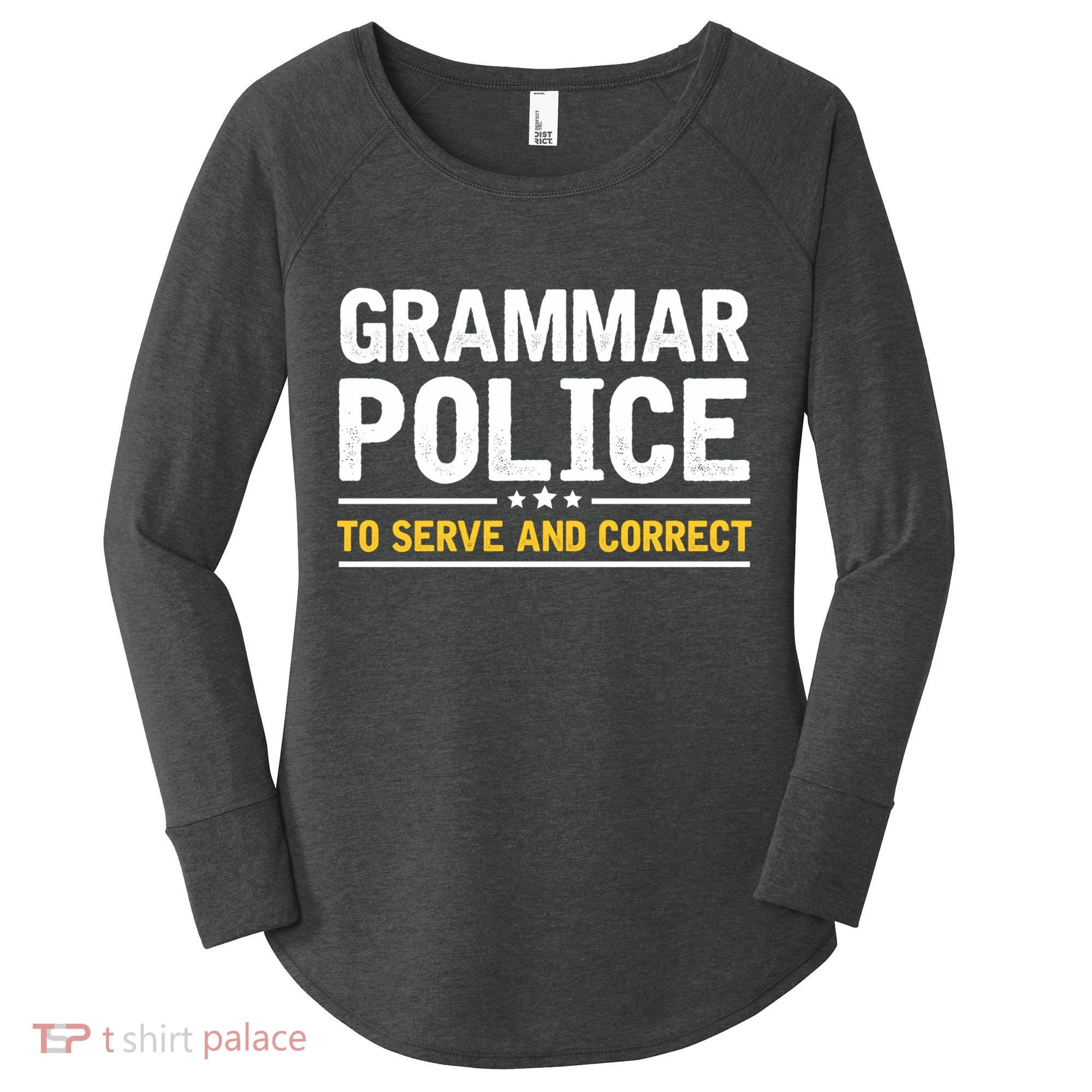 Grammar Police To Serve And Correct Funny Costume Idea Gift Women's Perfect Tri Tunic Long Sleeve Shirt