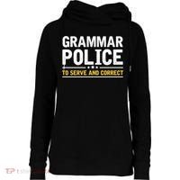Grammar Police To Serve And Correct Funny Costume Idea Gift Womens Funnel Neck Pullover Hood thumb 0