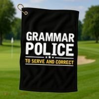 Grammar Police To Serve And Correct Funny Costume Idea Gift Golf Towel thumb 1