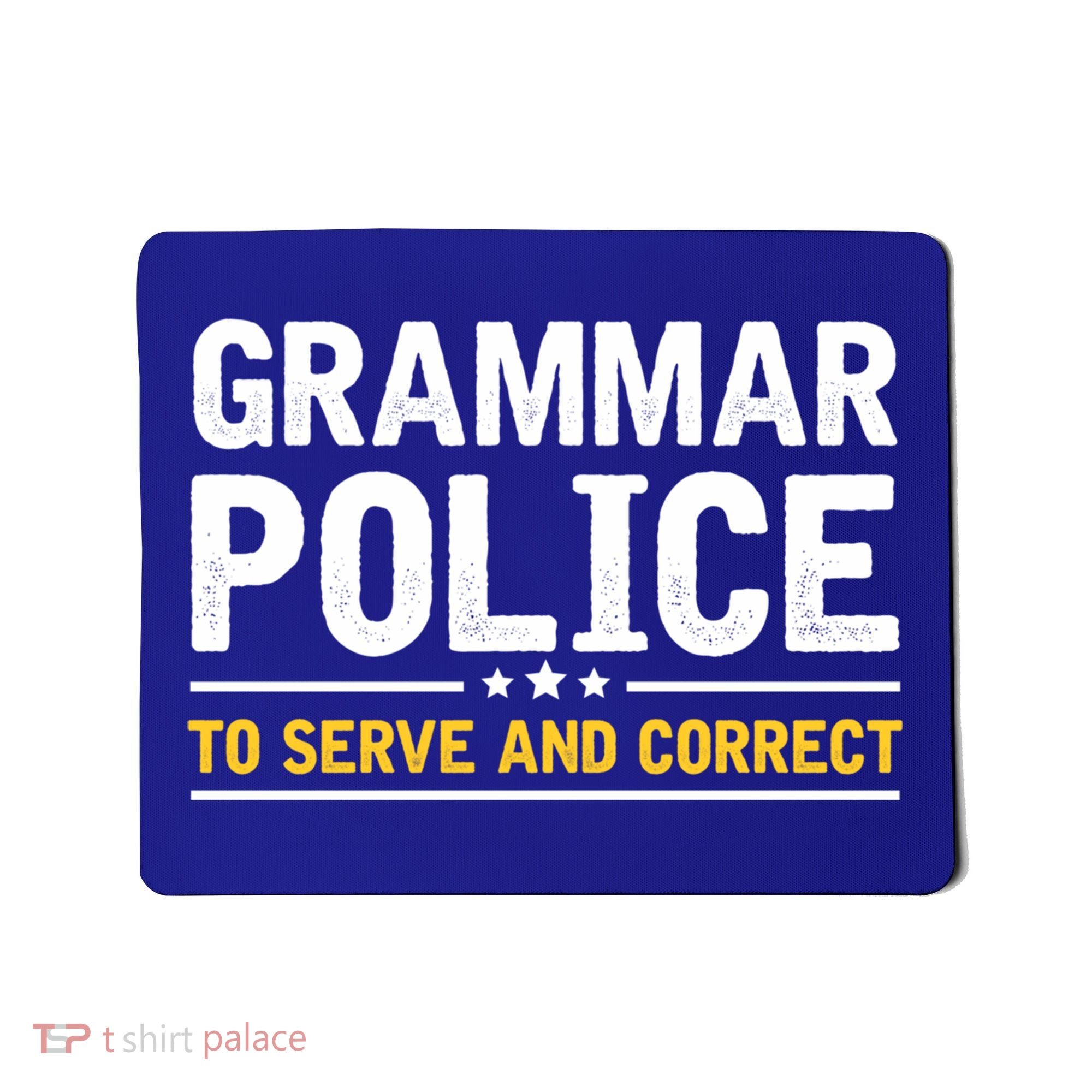 Grammar Police To Serve And Correct Funny Costume Idea Gift Mousepad