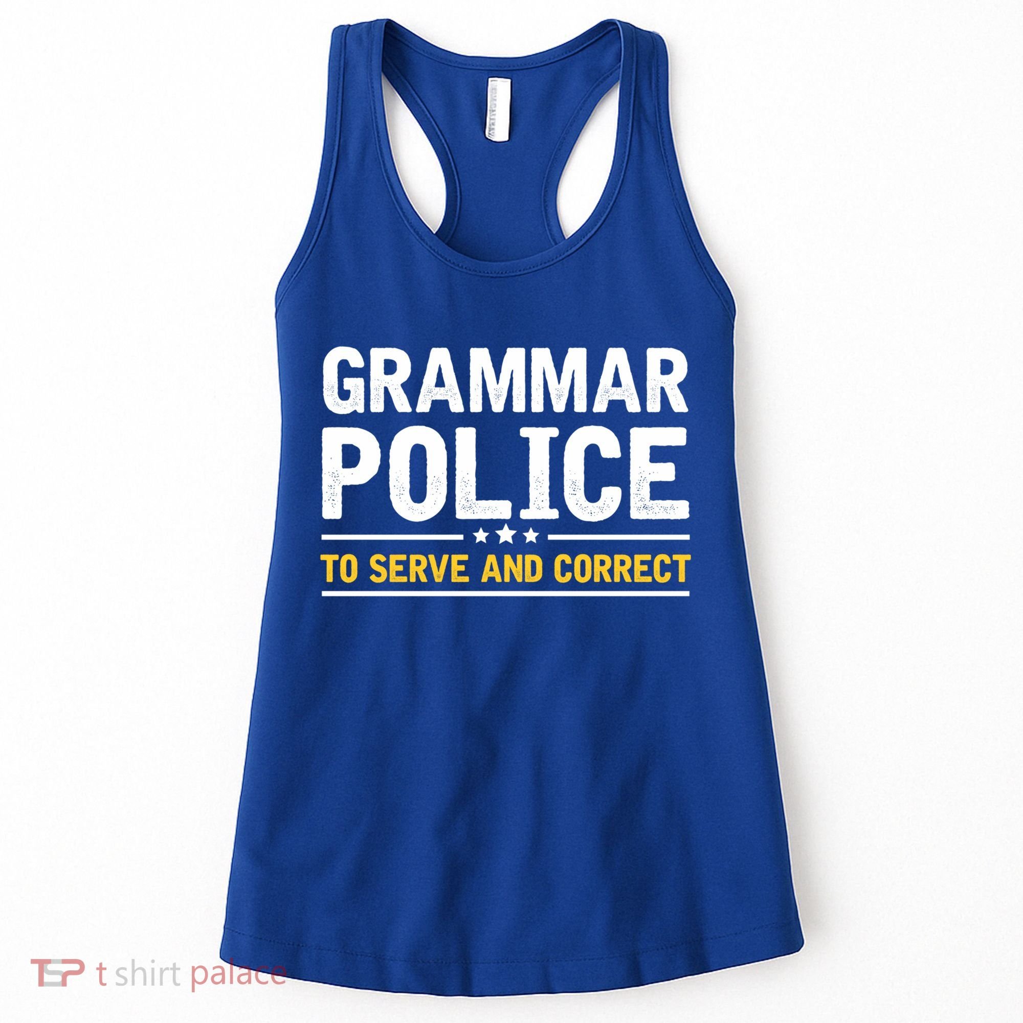 Grammar Police To Serve And Correct Funny Costume Idea Gift Women's Tank Top