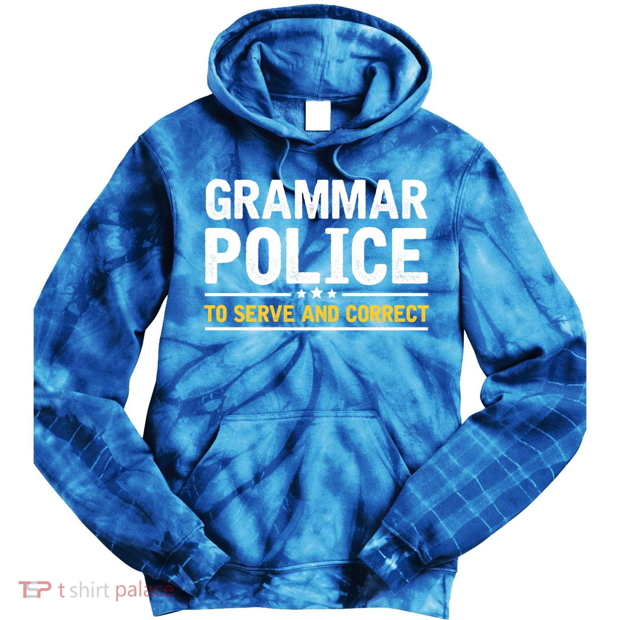 Grammar Police To Serve And Correct Funny Costume Idea Gift Tie Dye Hoodie