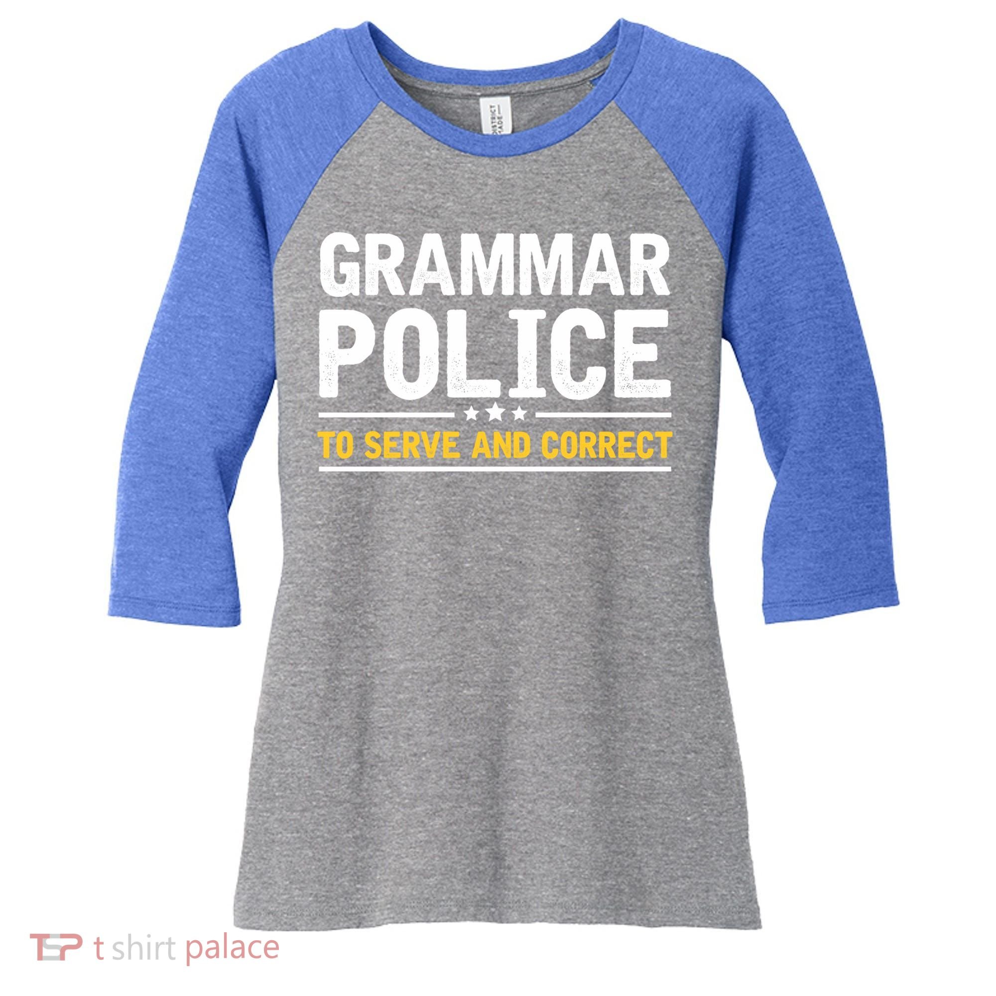 Grammar Police To Serve And Correct Funny Costume Idea Gift Women's Tri-Blend 3/4-Sleeve Raglan Shirt