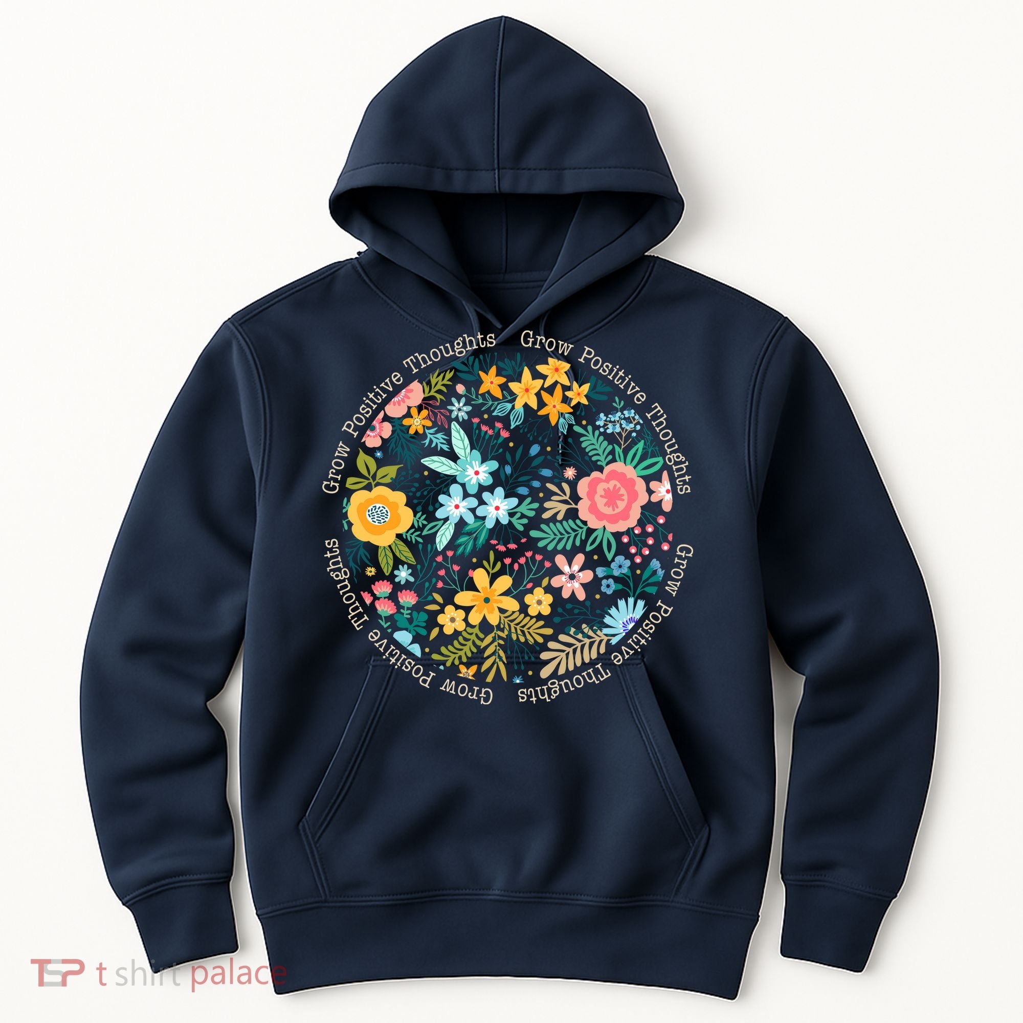 Grow Positive Thoughts Floral Flowers Emblem Hoodie
