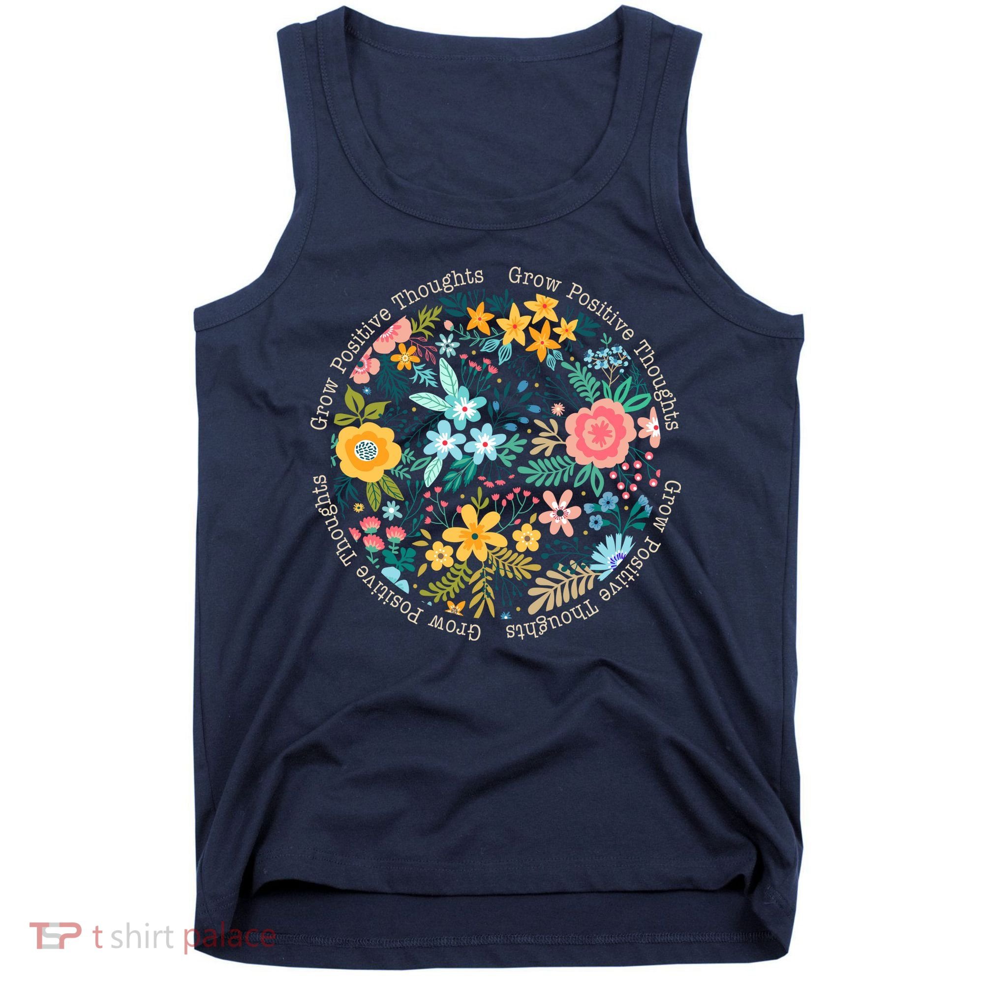Grow Positive Thoughts Floral Flowers Emblem Tank Top