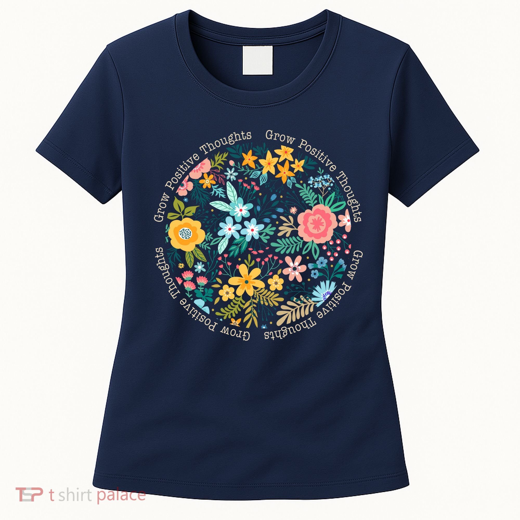 Grow Positive Thoughts Floral Flowers Emblem Women's T-Shirt