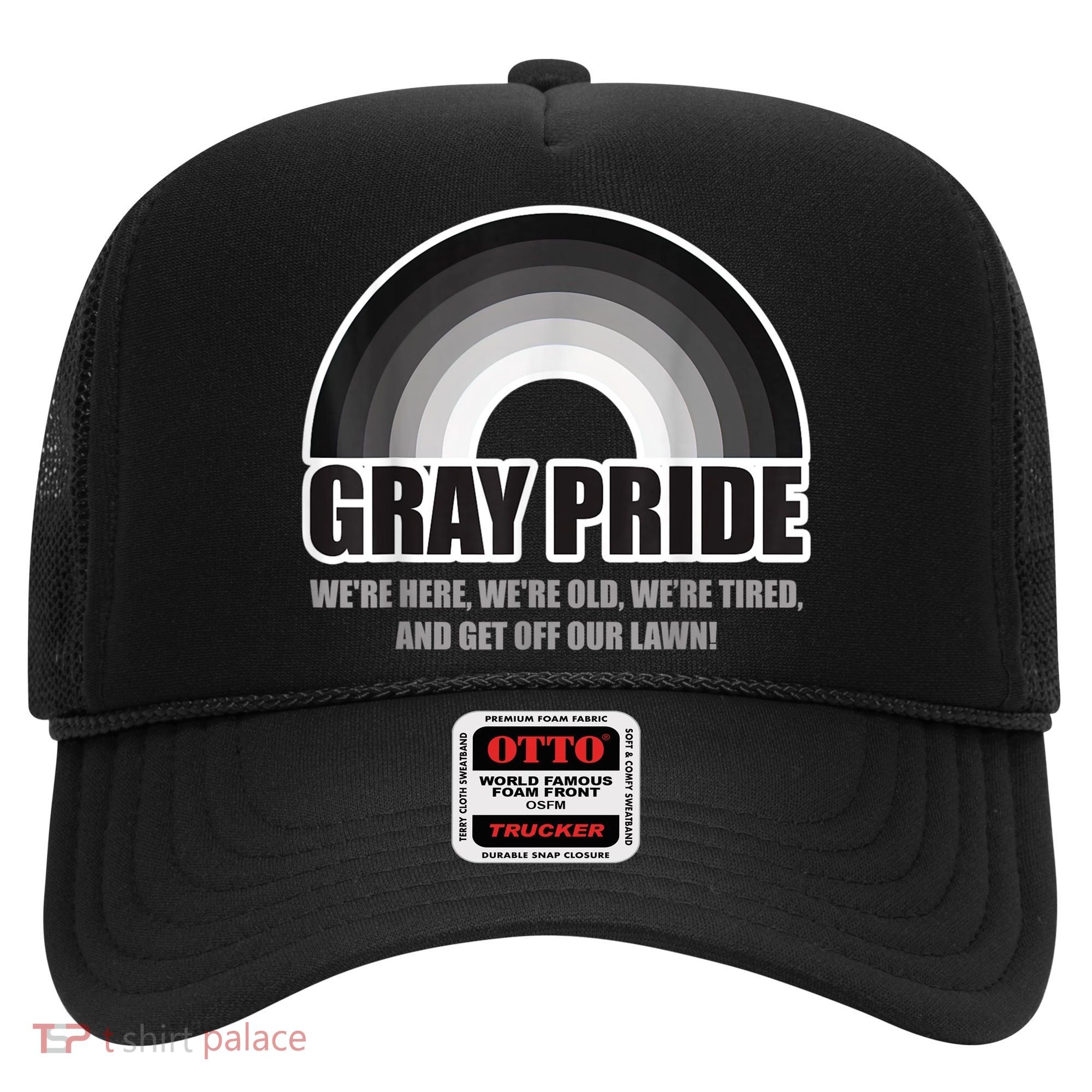 Gray Pride We're Here We're Old And Get Off Our Lawn Hat