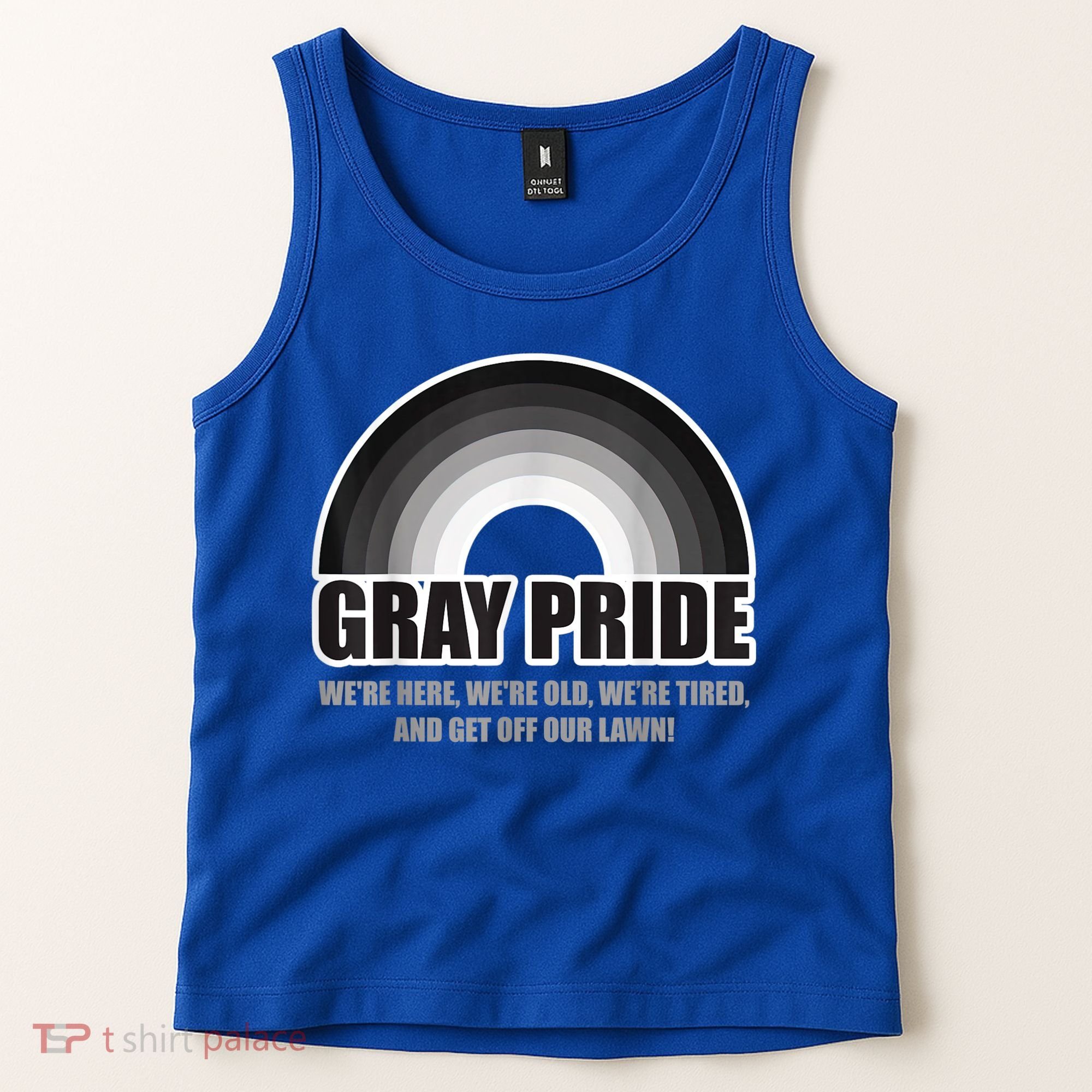 Gray Pride We're Here We're Old And Get Off Our Lawn Tank Top