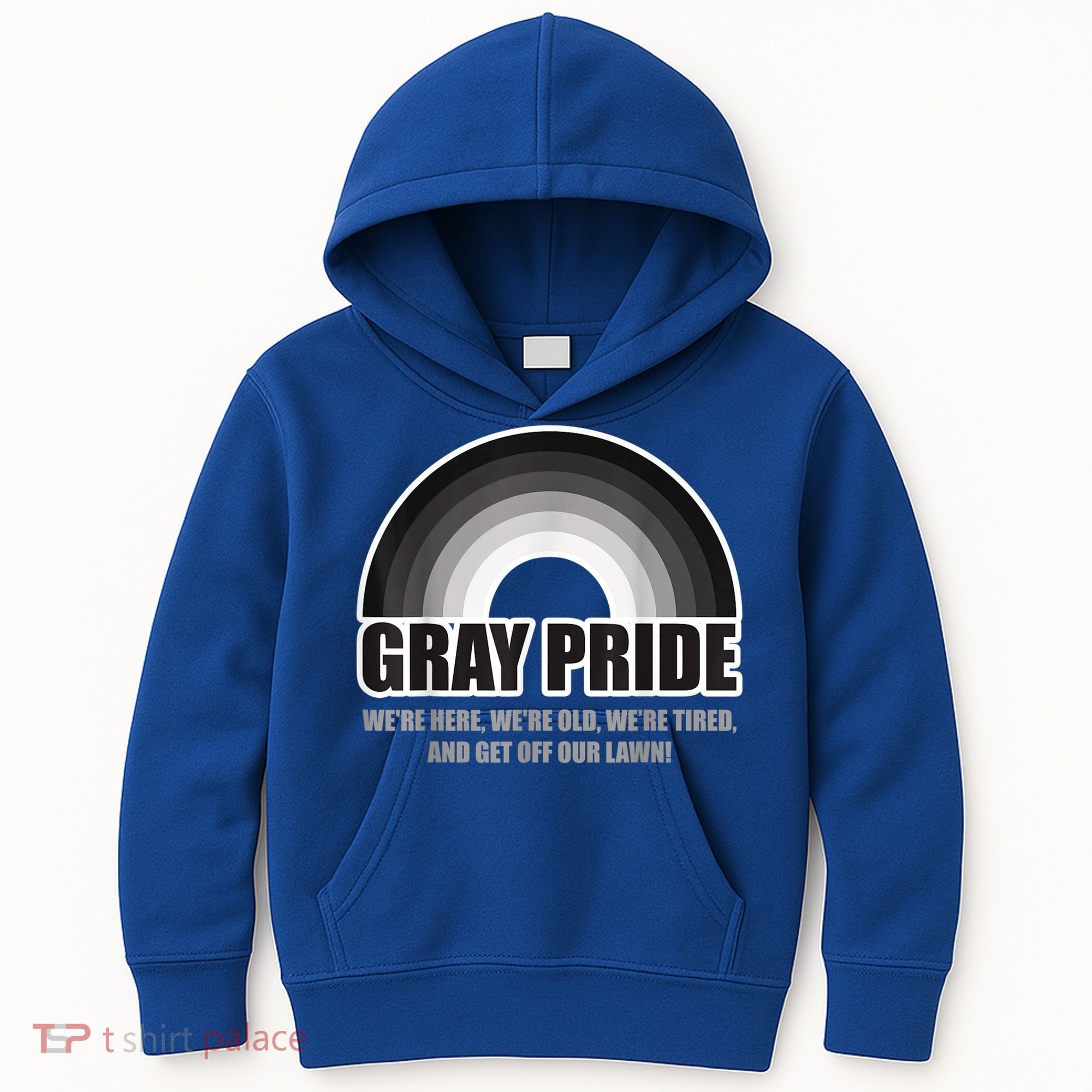 Gray Pride We're Here We're Old And Get Off Our Lawn Kids Hoodie