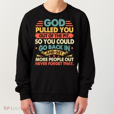 God Pulled You Out Of The Pit Sober Sobriety Addiction Women's Sweatshirt